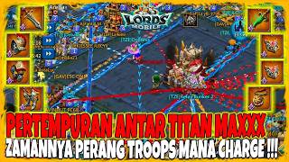 PERTEMPURAN ANTARA TITAN MAX !!! SEKARANG ZAMAN PERANG TROOPS MANA !!!  - Lords Mobile Indonesia
