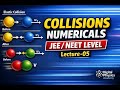 Numericals on Collisions | Perfectly Elastic & Inelastic Problems | Lecture-05 | IIT-JEE Physics