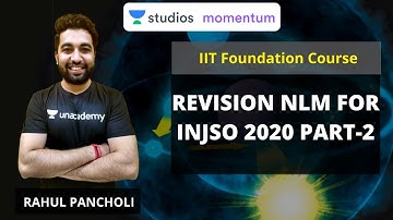 Revision NLM for INJSO 2020 Part-2 | IIT Foundation | Use Code RALIVE to Get 10% OFF