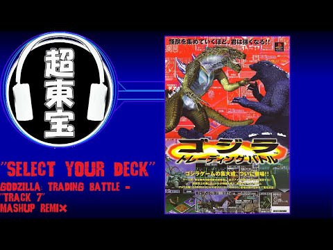"Select Your Deck" - Godzilla: Trading Battle - Track 7 Mashup Remix