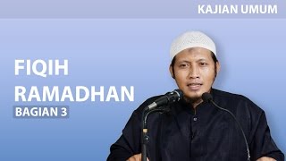 Kajian Umum : Fiqih Ramadhan , Bagian 3 - Ustadz Zaid Susanto, Lc.