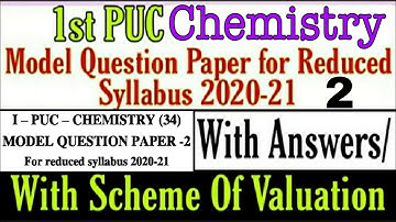 1st PUC CHEMISTRY Reduced Syllabus Model Question Paper-2 2021 With Answers