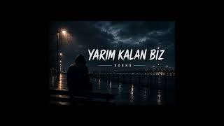 Bdrhn - Yarım Kalan Biz 