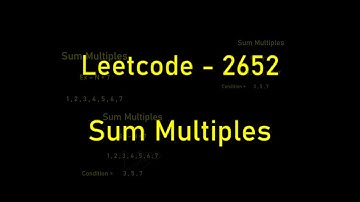 Sum of Multiples | Leetcode 2652 | C++ Tutorial