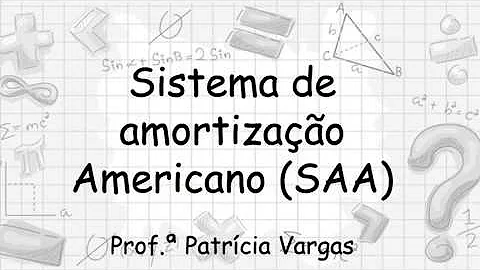 O que estipula o sistema de amortização americano SAA )?
