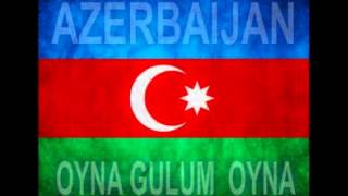 Azeri Music - Oyna Gulum