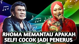 RHOMA IRAMA MENOBATKAN SELVY SEBAGAI PENERUS RATU DANGDUT ! KARAKTER LUAR BIASA