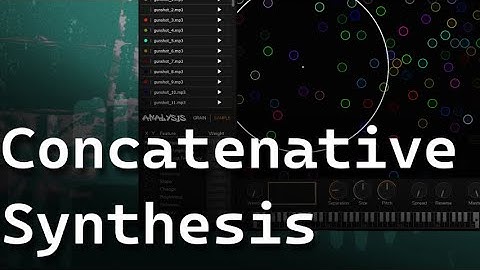 Concatenative Synthesis | Sound Design Concepts Ep. 43