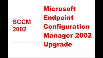 Microsoft Endpoint Configuration Manager 2002 Upgrade
