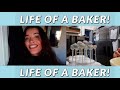 LIFE OF A BAKER// BEHIND THE SCENES!