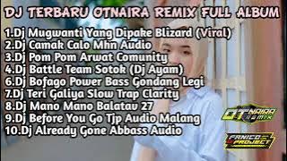 DJ Viral OTNAIRA REMIX FULL ALBUM TERBARU 2023