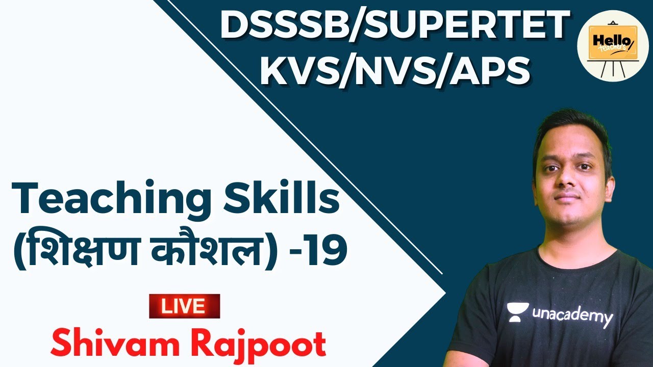 Teaching Skills(शिक्षण कौशल) - 19 | DSSSB/SUPERTET/KVS/NVS/APS | CDP | Hello Teachers Shivam Rajpoot