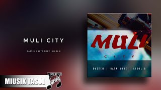 Download lagu Dazten, Bata Rods & Likol B - Muli City