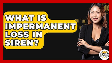 What Is Impermanent Loss In Siren? - CryptoBasics360.com