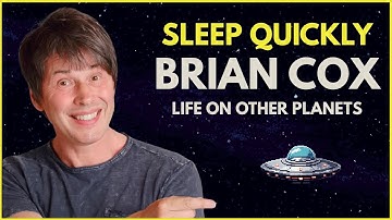 1 Hour of BRIAN COX About Life on Other Planets to Help You SLEEP and RELAX