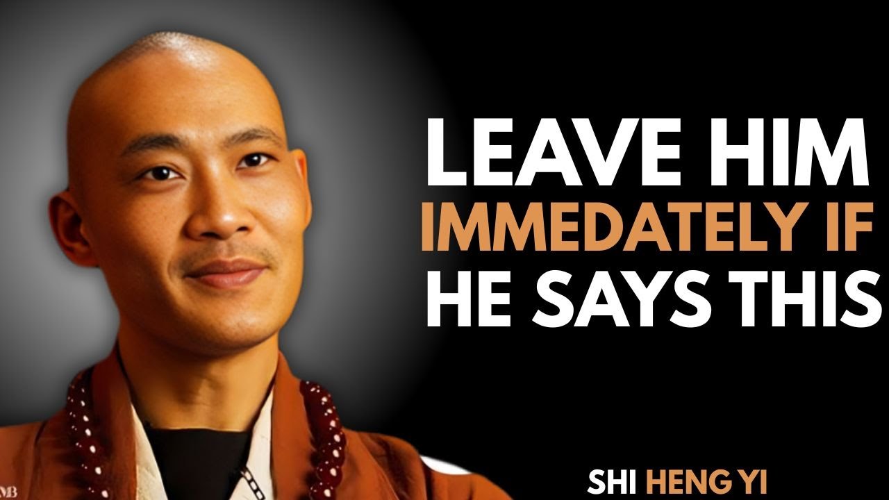 If A Man Says These 5 Things To You, Walk Away Immediately | Shi Heng Yi