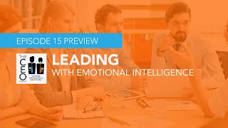Leading with Emotional Intelligence | The CEO Podcast Episode 15 Preview
