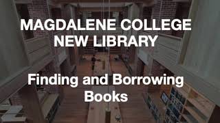 Magdalene College Library Finding and Borrowing Books