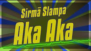 Aka Aka - Sirmā Slampa Dj Uga Remix