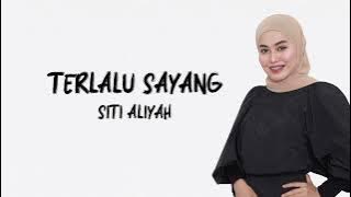 TERLALU SAYANG - SITI ALIYAH (Lirik) LAGU TARLING TERBARU