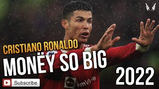 Cristiano Ronaldo - Yeat - Monëy So Big 2022