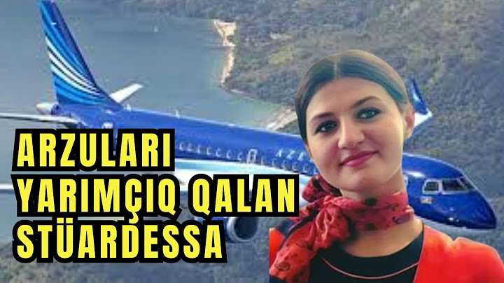 AZAL Təyyarəsində Həyatını İtirən Stüardessa Hökümə Əliyevanın Yarımçıq Qalmış Həyatı