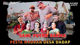 🔴 [ LIVE ] SANDIWARA SANG PUTRA DARMA || NADRAN DS. DADAP || EDISI SIANG 04 MEI 2023