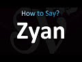 How to Pronounce Zyan (Correctly!)