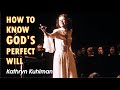 Knowing God's Perfect Will by Kathryn Kuhlman