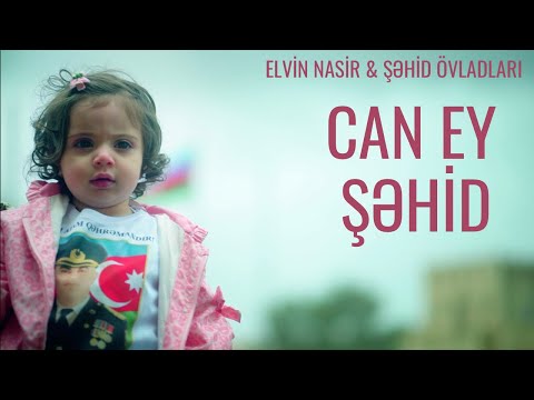 Elvin Nasir & Ali Asgar Mammadov & Şəhid Övladları - Can Ey Şəhid