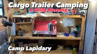 Cargo Trailer Camping Spring 2024  / Part 7 / A Chilly Morning