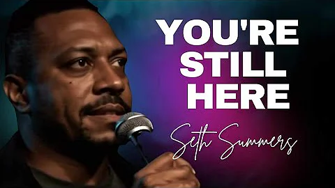 You're Still Here - Seth Summers
