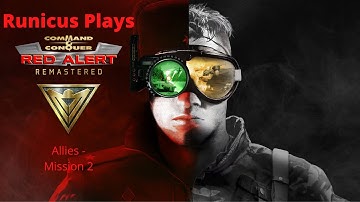 Runicus Plays - C&C Remastered - Red Alert (Allies Mission 2 - Five to One)