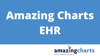 Amazing Charts EHR - An Affordable and Easy-to-Use Electronic Health Record System Wealth
