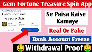 Gem Fortune Treasure Spin App Real or Fake | Gem Fortune Treasure Spin App Withdrawal screenshot 2