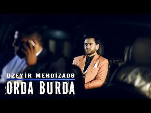 Üzeyir Mehtizade Orda burda