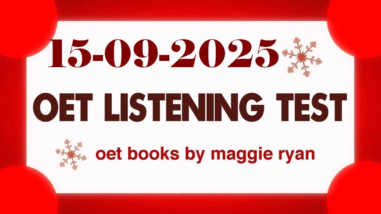 OET LISTENING TEST 15.09.2025 maggie ryan 