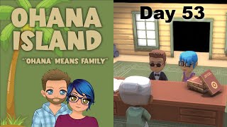 Ohana Island | Day 53