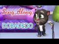 My Talking Tom Friends Sing DOBADEDO 