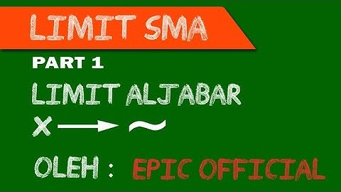 Limit Fungsi Kelas 11(limit tak hingga) PART 1 - EPIC OFFICIAL