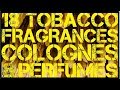 18 Tobacco Fragrances, Colognes & Perfumes | Best Tobacco Fragrances 🚬🚬🚬