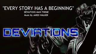 Every Story Has A Beginning Deviations Main Theme