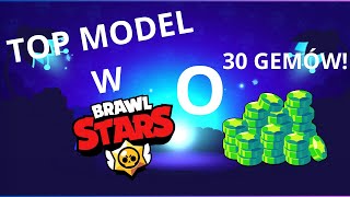 TOP MODEL W BRAWL STAR O 30 GEMÓW!-special na 300 subów!