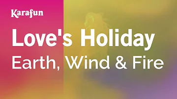 Love's Holiday - Earth, Wind & Fire | Karaoke Version | KaraFun