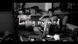 BTW - Losing My Mind