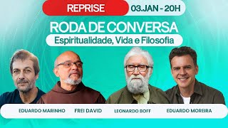 RETRANSMISSÃO - Roda de Conversa com L. Boff, Edu Marinho, Frei David e Edu Moreira - 03/01 às 20h