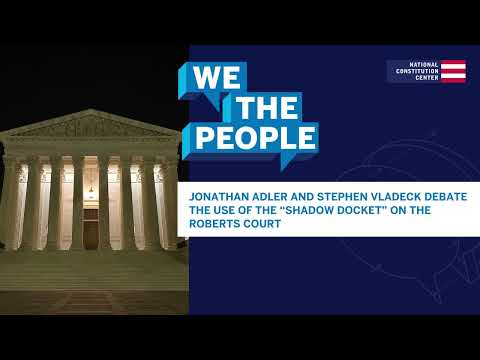 Podcast | The Use of the “Shadow Docket” on the Roberts Court