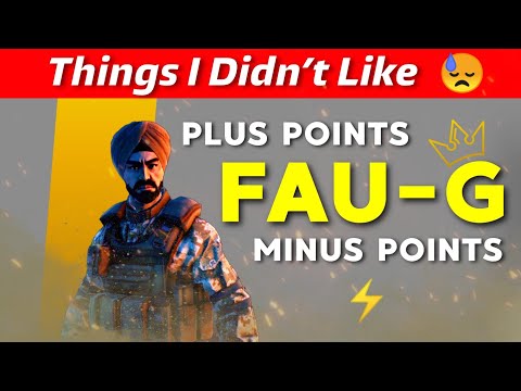 FAU-G : THINGS I DIDN'T LIKE 👎 | DISAPPOINTED | PLUS & MINUS POINT