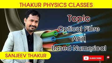 Optical Fibre And Based Numerical | Thakur Physics Classes | Sanjeev Kumar