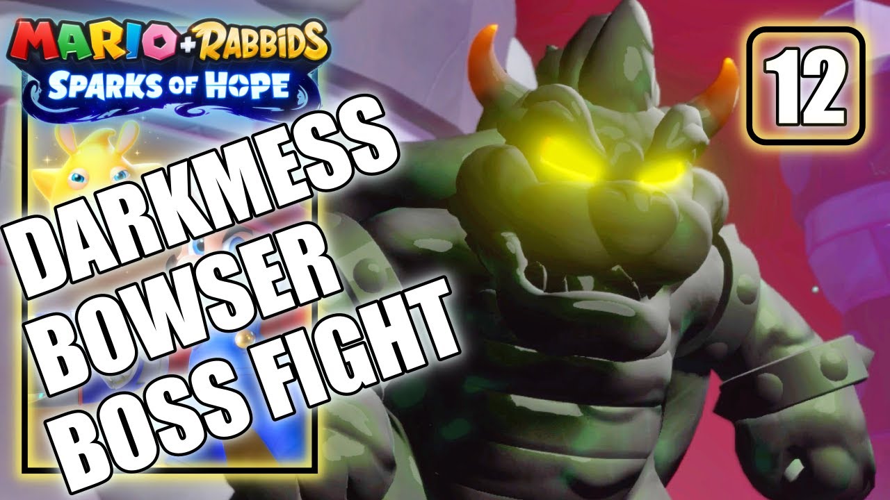 Mario + Rabbids Sparks of Hope – Darkmess Bowser Boss Fight - King of ...